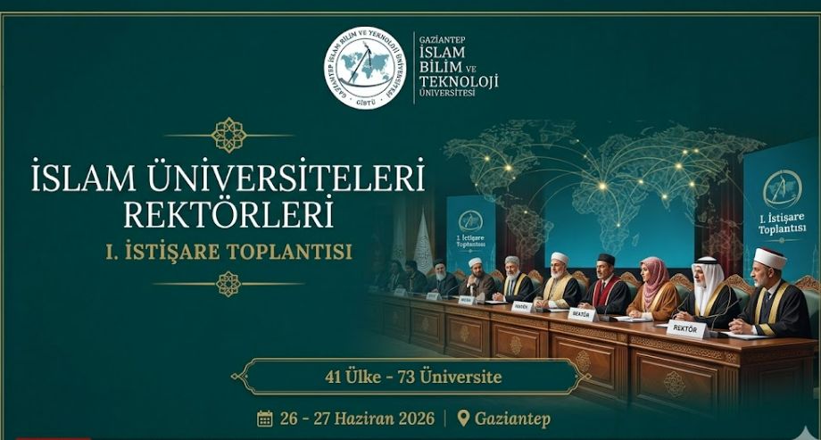 İslam Dünyasından Tarihi Adım: İslam Üniversiteleri Rektörleri Gaziantep'te Buluşuyor