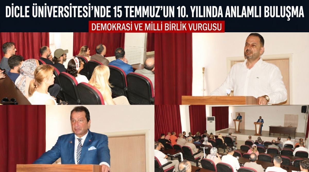 Dicle Üniversitesi'nde 15 Temmuz'un 10. Yılı: Demokrasi Destanı Akademik Perspektifle Ele Alındı